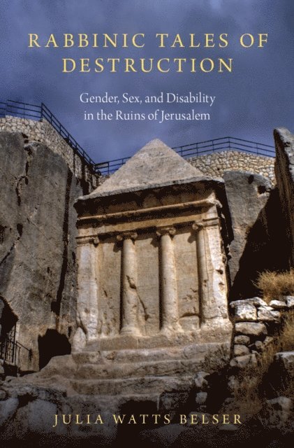 Julia Watts Belser - Rabbinic Tales of Destruction, E-bok