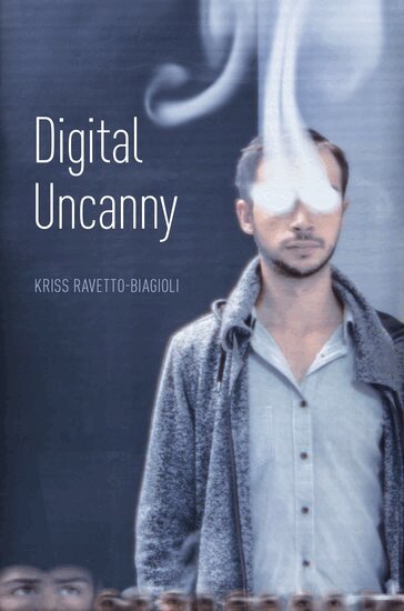 Kriss Ravetto-Biagioli - Digital Uncanny, Häftad. Tillgänglighet: Lägg i varukorg