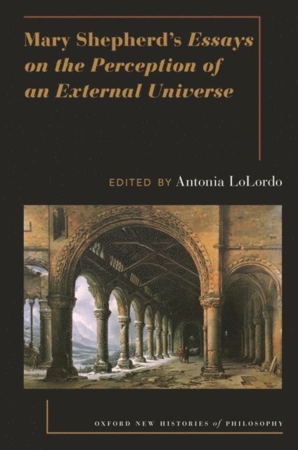 Antonia Lolordo - Mary Shepherd's Essays on the Perception of an External Universe, E-bok