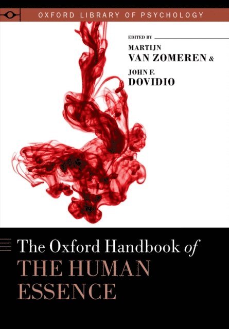 Martijn van Zomeren, John F. Dovidio - Oxford Handbook of the Human Essence, E-bok