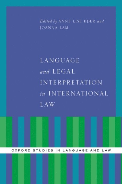 Joanna Lam, Anne Lise Kjaer - Language and Legal Interpretation in International Law, E-bok