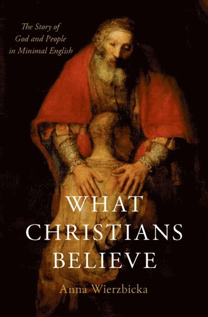 Anna Wierzbicka - What Christians Believe, E-bok