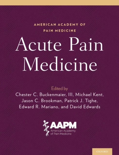 David Edwards, Edward R. Mariano, Patrick J. Tighe, Jason C. Brookman, Michael Kent, Chester C. Buckenmaier III - Acute Pain Medicine, E-bok