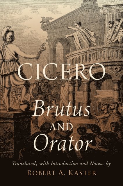 Robert A. Kaster - Cicero: Brutus and Orator, E-bok