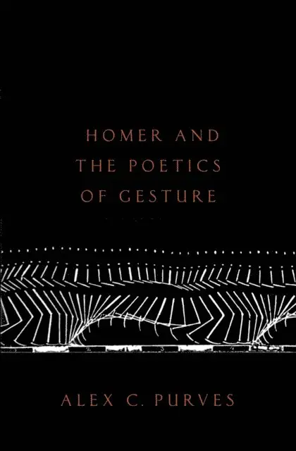 Alex C. Purves - Homer and the Poetics of Gesture, E-bok. Tillgänglighet: Lägg i varukorg