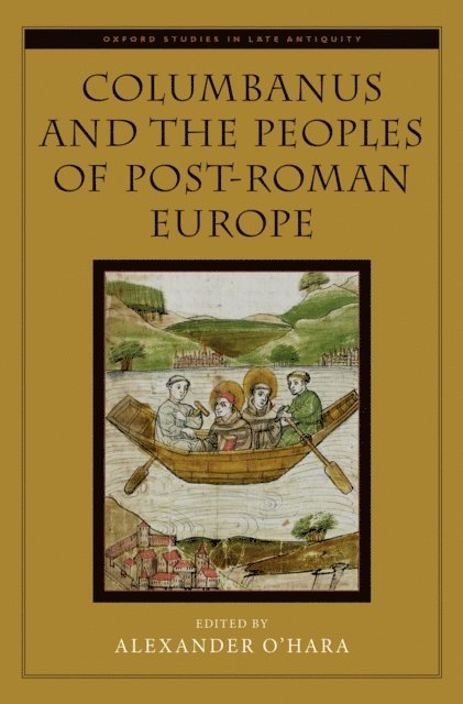 Alexander O'Hara - Columbanus and the Peoples of Post-Roman Europe, E-bok