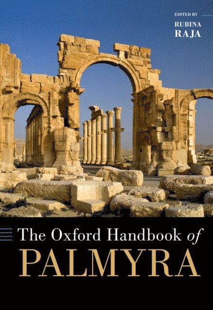 Rubina Raja - Oxford Handbook of Palmyra, E-bok