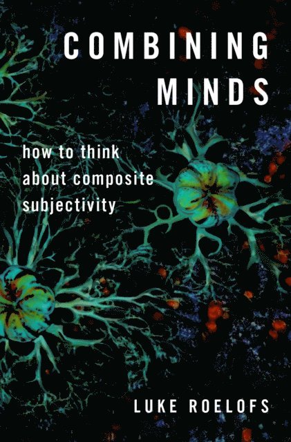 Luke Roelofs - Combining Minds, E-bok