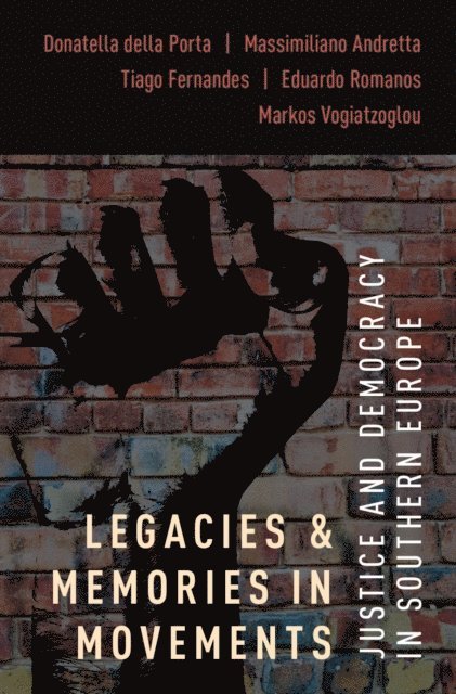 Markos Vogiatzoglou, Eduardo Romanos, Tiago Fernandes, Massimiliano Andretta, Donatella della Porta - Legacies and Memories in Movements, E-bok