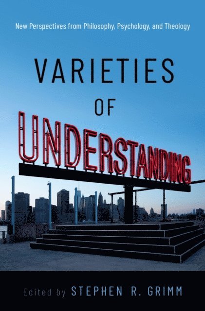 Stephen R. Grimm - Varieties of Understanding, E-bok