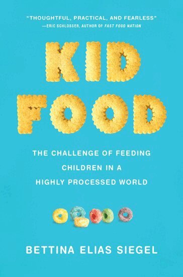 Bettina Elias Siegel - Kid Food, Inbunden. Tillgänglighet: Lägg i varukorg