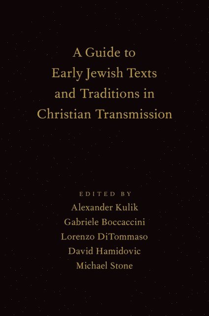 Michael E. Stone, David Hamidovic, Lorenzo DiTommaso, Gabriele Boccaccini - Guide to Early Jewish Texts and Traditions in Christian Transmission, E-bok