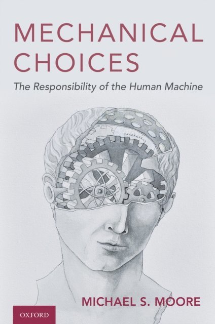 Michael S. Moore - Mechanical Choices, E-bok. Tillgänglighet: Lägg i varukorg
