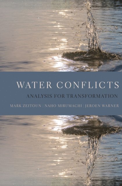 Jeroen Warner, Naho Mirumachi, Mark Zeitoun - Water Conflicts, E-bok