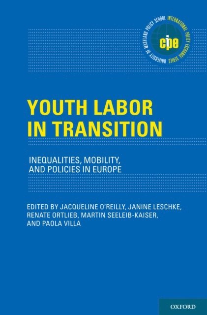 Paola Villa, Martin Seeleib-Kaiser, Renate Ortlieb, Janine Leschke, Jacqueline O'Reilly - Youth Labor in Transition, E-bok