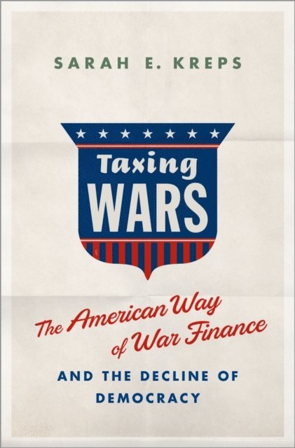 Sarah Kreps - Taxing Wars, E-bok