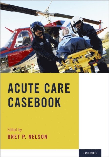 Bret P. Nelson - Acute Care Casebook, E-bok