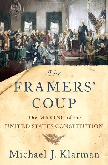 Michael J. Klarman - The Framers' Coup, Häftad