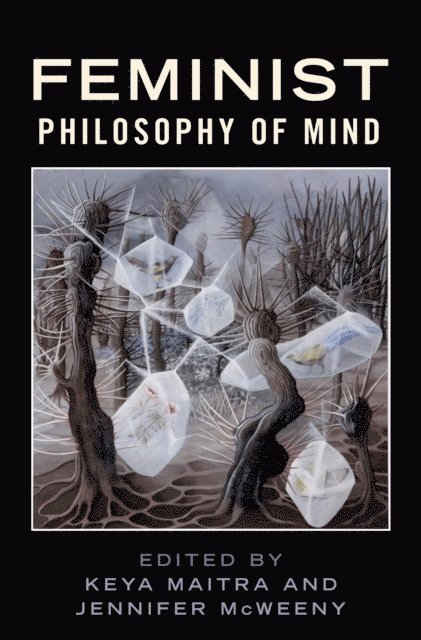 Jennifer McWeeny, Keya Maitra - Feminist Philosophy of Mind, E-bok