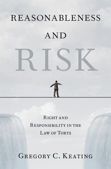 Gregory C. Keating - Reasonableness and Risk, Inbunden