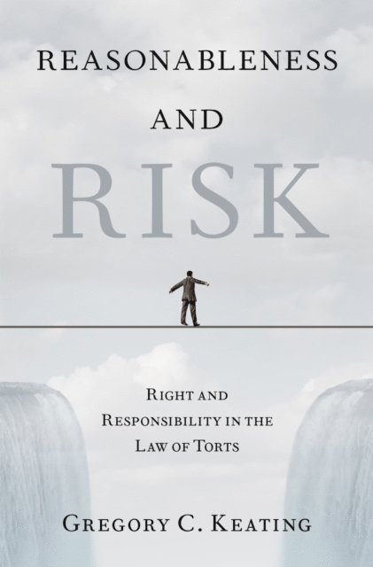 Gregory C. Keating - Reasonableness and Risk, E-bok