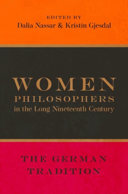 Kristin Gjesdal, Dalia Nassar - Women Philosophers in the Long Nineteenth Century, E-bok