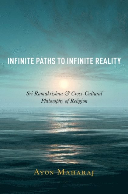 Ayon Maharaj - Infinite Paths to Infinite Reality, E-bok