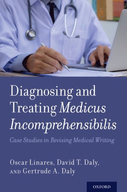 Gertrude A. Daly, David T. Daly, Oscar Linares - Diagnosing and Treating Medicus Incomprehensibilis, E-bok