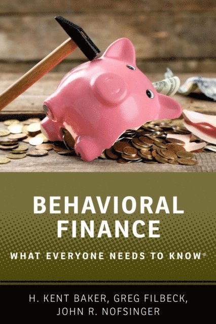 John R. Nofsinger, Greg Filbeck, H. Kent Baker - Behavioral Finance, E-bok