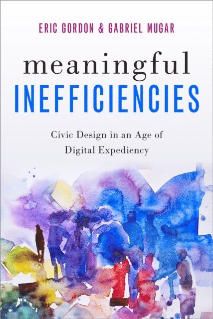 Gabriel Mugar, Eric Gordon - Meaningful Inefficiencies, E-bok