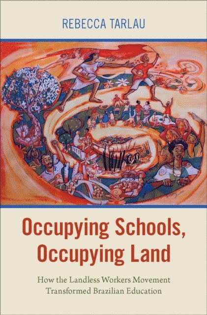 Rebecca Tarlau - Occupying Schools, Occupying Land, E-bok