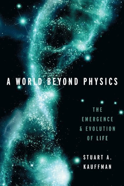 Stuart A. Kauffman - World Beyond Physics, E-bok