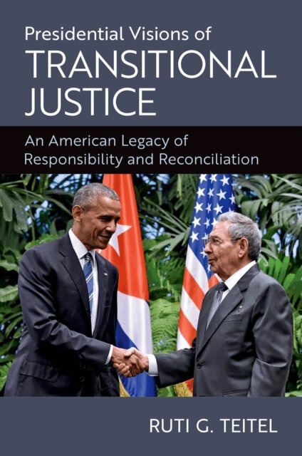 Ruti G. Teitel - Presidential Visions of Transitional Justice, E-bok