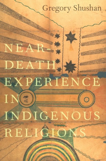Gregory Shushan - Near-Death Experience in Indigenous Religions, E-bok