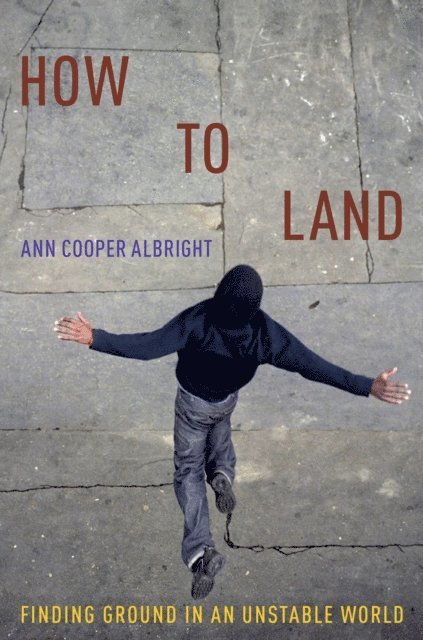 Ann Cooper Albright - How to Land, E-bok