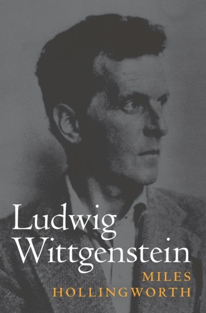 Miles Hollingworth - Ludwig Wittgenstein, E-bok