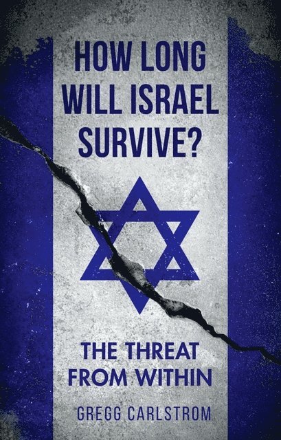 Gregg Carlstrom - How Long Will Israel Survive?, E-bok