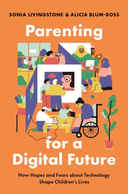 Alicia Blum-Ross, Sonia Livingstone - Parenting for a Digital Future, E-bok