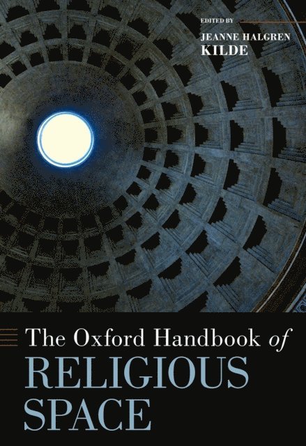 Jeanne Halgren Kilde - Oxford Handbook of Religious Space, E-bok