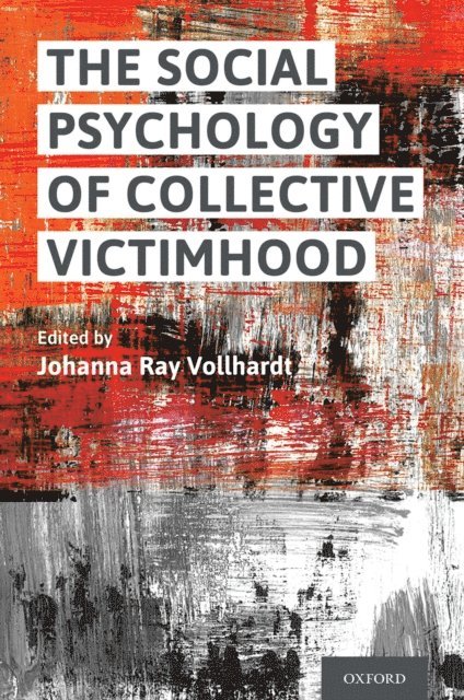 Johanna Ray Vollhardt - Social Psychology of Collective Victimhood, E-bok