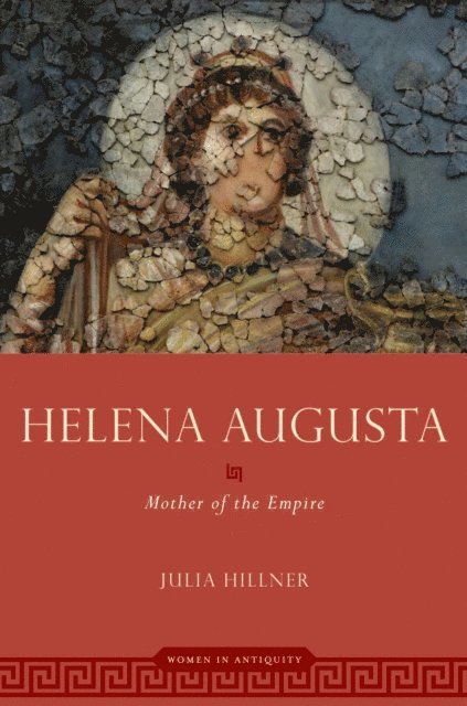 Julia Hillner - Helena Augusta, E-bok