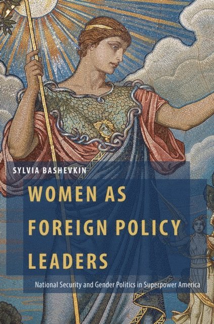 Sylvia Bashevkin - Women as Foreign Policy Leaders, E-bok