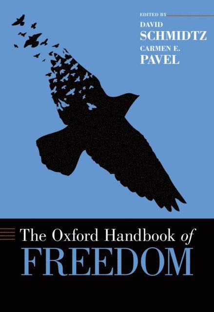 Carmen Pavel, David Schmidtz - Oxford Handbook of Freedom, E-bok