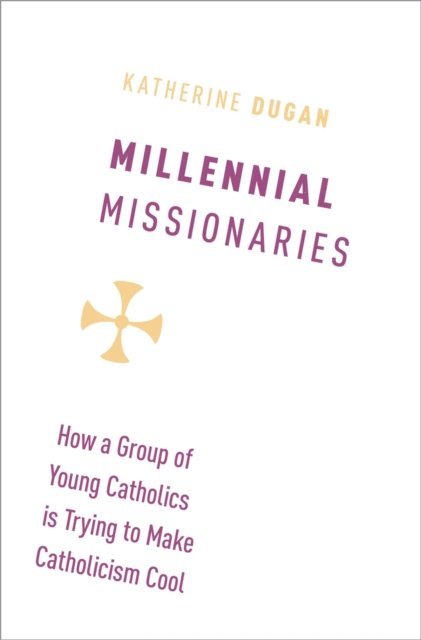 Katherine Dugan - Millennial Missionaries, E-bok