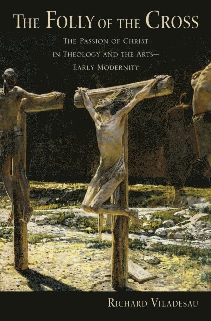 Richard Viladesau - Folly of the Cross, E-bok