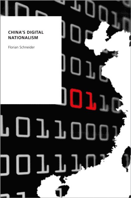 Florian Schneider - China's Digital Nationalism, E-bok