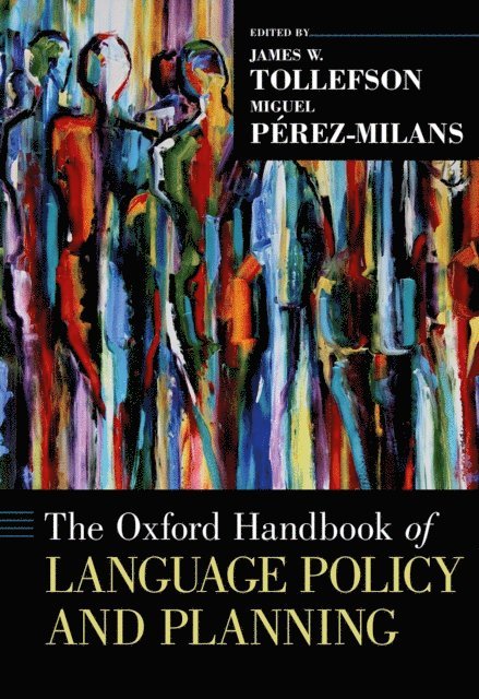 Miguel PA(c)rez-Milans, James W. Tollefson - Oxford Handbook of Language Policy and Planning, E-bok