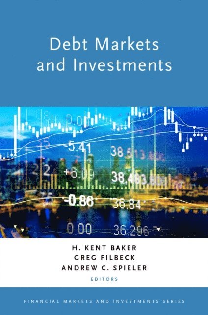 Andrew C. Spieler, Greg Filbeck, H. Kent Baker - Debt Markets and Investments, E-bok