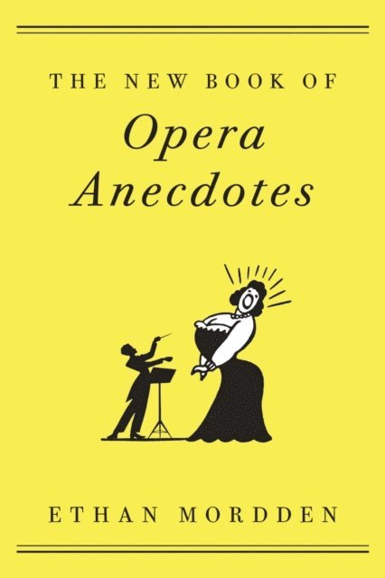 Ethan Mordden - New Book of Opera Anecdotes, E-bok