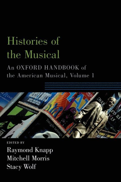 Stacy Wolf, Mitchell Morris, Raymond Knapp - Histories of the Musical, E-bok